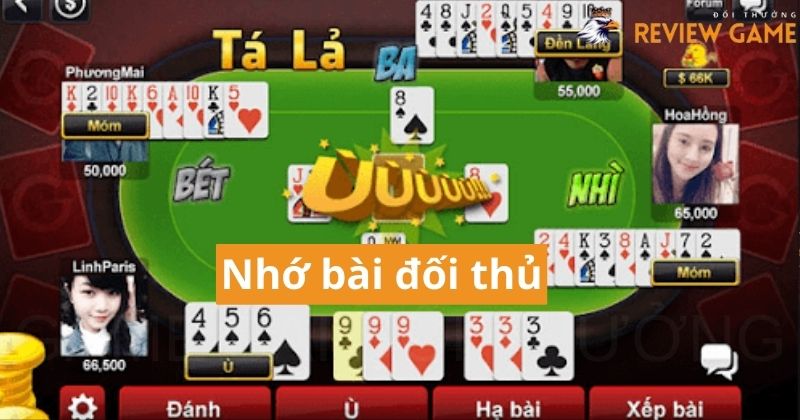 Mẹo ghi nhớ trong game Phỏm - Nhớ bài đối thủ