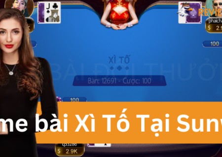 Xì Tố – Sản Phẩm Game Dân Gian Hấp Dẫn Trên Nền Tảng SunWin