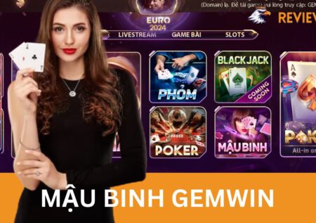 Mậu Binh Gemwin – Chi Tiết Game Bài Hấp Dẫn Nhất Hiện Nay