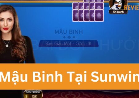 Cùng Sunwin Tìm Hiểu Chi Tiết Game Bài Siêu Cuốn Mậu Binh Online