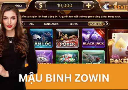 Review Mậu Binh Zowin: Game Bài Hấp Dẫn Cho Mọi Lứa Tuổi